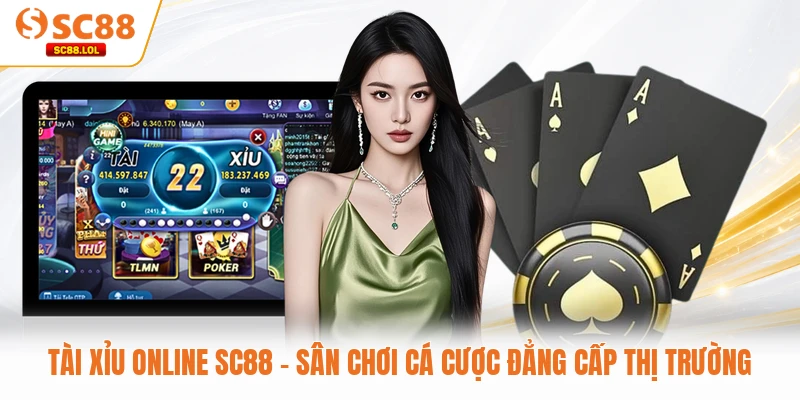 Tài Xỉu Online SC88 - Sân Chơi Cá Cược Đẳng Cấp Thị Trường